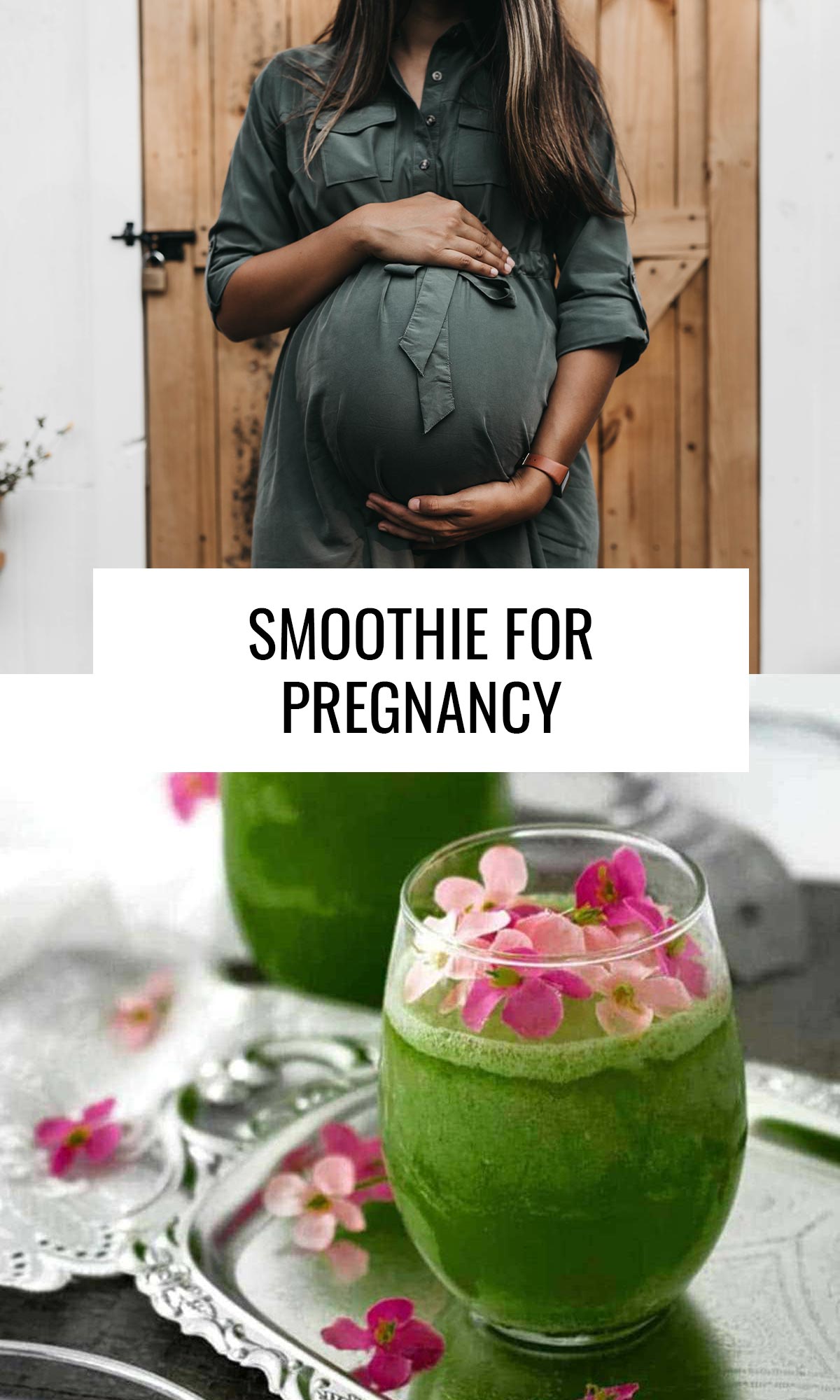 words Smoothie for Pregnancy in a white box overtop a pregnant person holding their belly and a green smoothie in a round glass.