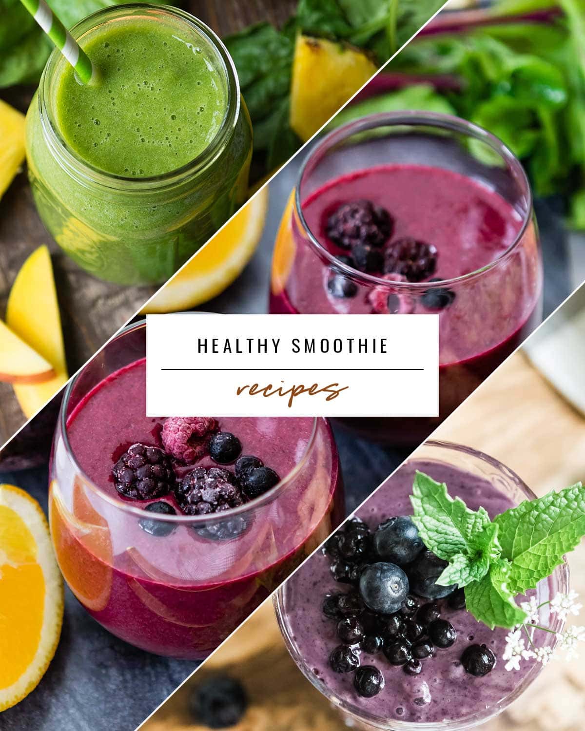 1 green smoothie in a glass jar above 2 purple smoothies topped with frozen fruit on top of 1 purple smoothie with blueberries and fresh mint leaves. the words Healthy Smoothie Recipes in a white box sit in the middle