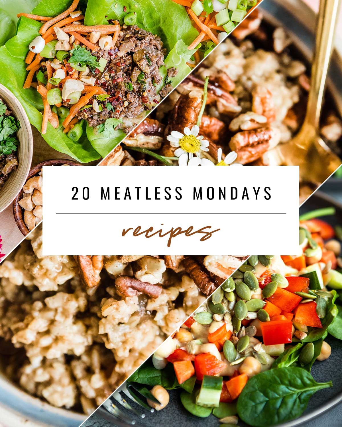 White box with text that says 20 Meatless Mondays recipes over top 3 meatless recipes.
