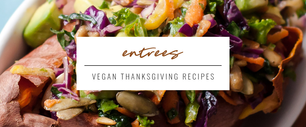 white box with words entrees, vegan Thanksgiving recipes overtop a loaded baked sweet potato. 